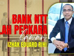 Bank NTT Kalah Perkara Lawan Izhak Eduard Rihi